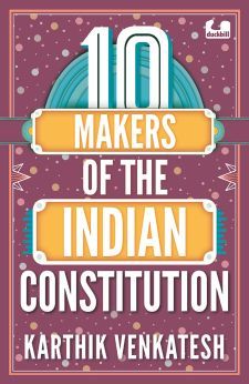 Ten Makers of the Indian Constitutio...