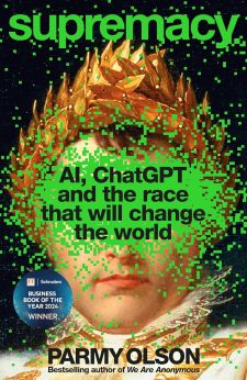Supremacy: AI, Chatgpt and the Race That Wil Change the World